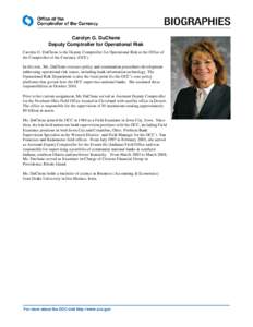 Carolyn G. DuChene  Deputy Comptroller for Operational Risk Carolyn G. DuChene is the Deputy Comptroller for Operational Risk at the Office of the Comptroller of the Currency (OCC).