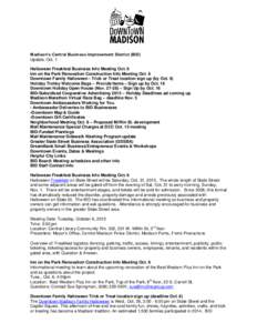 Madison’s Central Business Improvement District (BID) Update, Oct. 1 Halloween Freakfest Business Info Meeting Oct. 6 Inn on the Park Renovation Construction Info Meeting Oct. 6 Downtown Family Halloween - Trick or Tre