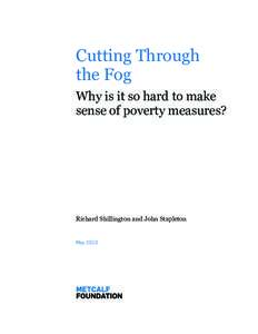 Cutting Through the Fog Why is it so hard to make sense of poverty measures?  Richard Shillington and John Stapleton