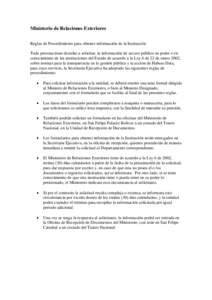 Ministerio de Relaciones Exteriores Reglas de Procedimiento para obtener información de la Institución Toda persona tiene derecho a solicitar, la información de acceso público en poder o en conocimiento de las instit