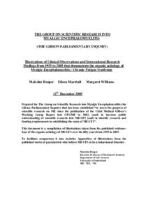 THE GROUP ON SCIENTIFIC RESEARCH INTO MYALGIC ENCEPHALOMYELITIS (THE GIBSON PARLIAMENTARY INQUIRY) Illustrations of Clinical Observations and International Research Findings from 1955 to 2005 that demonstrate the organic