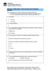 PRIVACY COMPLAINT: APPLICATION FOR INTERNAL REVIEW This is an application1 for review of conduct under: (please choose one)  s53 of the Privacy and Personal Information Protection Act[removed]PPIP Act)  s21 of the He