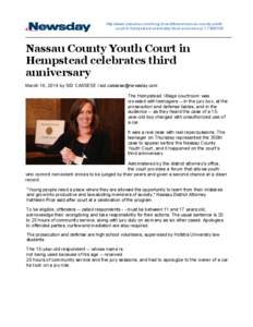 http://www.newsday.com/long­island/towns/nassau­county­youth­ court­in­hempstead­celebrates­third­anniversary­[removed]Nassau County Youth Court in Hempstead celebrates third anniversary