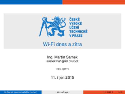 Wi-Fi dnes a zítra Ing. Martin Samek  FEL-SVTI