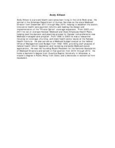 Andy Allison Andy Allison is a private health care consultant living in the Little Rock area. He served in the Arkansas Department of Human Services as the state Medicaid Director from December 2011 through May 2014, hel