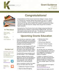 Grant Guidance June 2012 Vol. 4, Issue 6 Congratulations! Congratulations to Pima County Community College in Tucson, Arizona