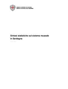 Sintesi statistiche sul sistema museale in Sardegna Anno 2011 2014 REGIONE AUTONOMA DELLA SARDEGNA