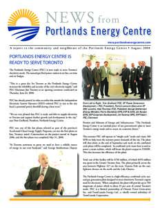 www.portlandsenergycentre.com  A r e p o r t t o t h e c o m m u n i t y a n d n e i g h b o u r s o f t h e Po r t l a n d s E n e r g y C e n t r e • A u g u s t[removed]PORTLANDS ENERGY CENTRE IS READY TO SERVE TORO