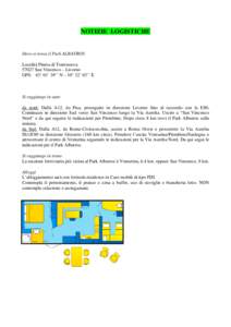 NOTIZIE LOGISTICHE  Dove si trova il Park ALBATROS Località Pineta di TorrenuovaSan Vincenzo – Livorno GPS: 43° 01’ 39’’ N – 10° 32’ 03’’ E