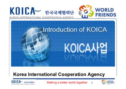 Korea / South Korea / Asia / Political geography / Korea International Cooperation Agency / North Korea / Universal Primary Education / World Friends Korea / Divided regions / Member states of the United Nations / Republics