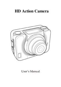 HD Action Camera  User’s Manual Table of Contents About this manual ............................................................ iv	
  