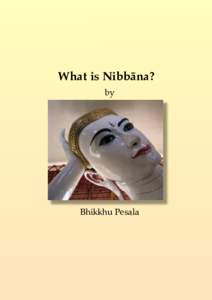 What is Nibbāna?  What is Nibbāna? by  Bhikkhu Pesala