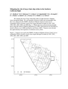 Mitigating the risk of large whale ship strikes in the Southern California Bight J. V. Redfern1*, M. F. McKenna2, T. J. Moore1, J. Calambokidis3, M. L. DeAngelis4, E. A. Becker5, J. Barlow1, K. A. Forney6, P. C. Fiedler1