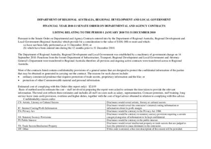 DEPARTMENT OF REGIONAL AUSTRALIA, REGIONAL DEVELOPMENT AND LOCAL GOVERNMENT FINANCIAL YEAR[removed]SENATE ORDER ON DEPARTMENTAL AND AGENCY CONTRACTS LISTING RELATING TO THE PERIOD 1 JANUARY 2010 TO 31 DECEMBER 2010 Pursu