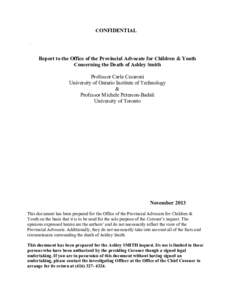 CONFIDENTIAL . Report to the Office of the Provincial Advocate for Children & Youth Concerning the Death of Ashley Smith Professor Carla Cesaroni