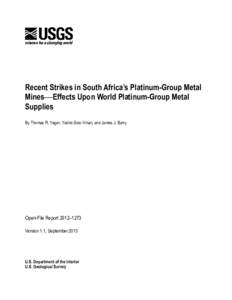 Recent Strikes in South Africa’s Platinum-Group Metal Mines—Effects Upon World Platinum-Group Metal Supplies By Thomas R. Yager, Yadira Soto-Viruet, and James J. Barry  Open-File Report 2012–1273