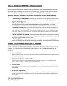 5 EASY WAYS TO PREVENT FALSE ALARMS Albany issues fines to home and business owners/occupiers who cause unwarranted alarm dispatches. On Average these false alarms can cost the owner/occupier $50 - $150 per incident. Min