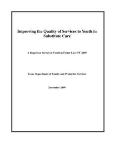 Improving the Quality of Services to Youth in Substitute Care A Report on Surveyed Youth in Foster Care FY[removed]Texas Department of Family and Protective Services