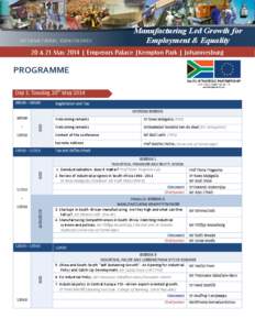 INTERNATIONAL CONFERENCE  Manufacturing Led Growth for Employment & Equality  20 & 21 May 2014 | Emperors Palace |Kempton Park | Johannesburg