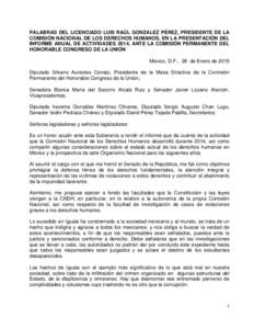 PALABRAS DEL LICENCIADO LUIS RAÚL GONZALEZ PÉREZ, PRESIDENTE DE LA COMISIÓN NACIONAL DE LOS DERECHOS HUMANOS, EN LA PRESENTACIÓN DEL INFORME ANUAL DE ACTIVIDADES 2014, ANTE LA COMISIÓN PERMANENTE DEL HONORABLE CONGR