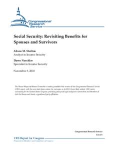 Social Security: Revisiting Benefits for Spouses and Survivors Alison M. Shelton Analyst in Income Security Dawn Nuschler Specialist in Income Security