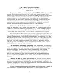 IGRA’s “Initial Reservation”Exception and the Reservation Proclamation Requirement Padraic McCoy1 Congress enacted the Indian Gaming Regulatory Act (“IGRA”) in 1988 to promote tribal economic development and se