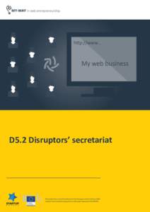 1  D5.2 Disruptors’ secretariat This project has received funding from the European Union’s Horizon 2020 research and innovation programme under grant agreement No.