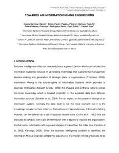 García-Martínez, R., Britos, P., Pesado, P., Bertone, R., Pollo-Cattaneo, F., Rodríguez, D., Pytel, P., Vanrell. J[removed]Towards an Information Mining Engineering. En Software Engineering, Methods, Modeling and Teaching Sello Editorial Universidad de Medellín. ISBN[removed]6. Páginas 83-99