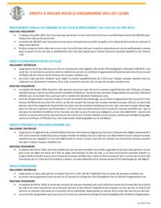 DROITS A REGLER POUR LE PROGRAMME DES LEO CLUBS PRELEVEMENT ANNUEL DE PARRAIN DE LEO CLUB & PRELEVEMENT LEO CALCULE AU PRO RATA NOUVEAU RÈGLEMENT : • A compter de juillet 2013, les Lions clubs qui parrainent un Leo cl