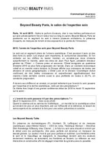 Communiqué de presse Avril 2015 Beyond Beauty Paris, le salon de l’expertise soin Paris, 14 avrilAprès le parfum d’auteurs, cher à nos maîtres parfumeurs et qui sera précieusement mis en valeur tout au l