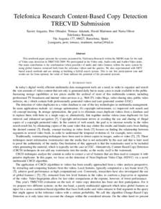 Telefonica Research Content-Based Copy Detection TRECVID Submission Xavier Anguera, Pere Obrador, Tomasz Adamek, David Marimon and Nuria Oliver Telefonica Research, Via Augusta 177, 08027, Barcelona, Spain {xanguera, per