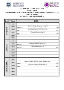ACADEMIC YEARTIMETABLE ADMINISTRAREA AFACERILOR IN SERVICII DE OSPITALITATE (IN ENGLISH) SECOND YEAR, SEMESTER II DAY
