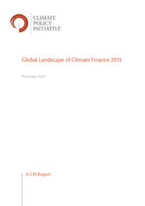 Global Landscape of Climate Finance 2015 November 2015 A CPI Report  Authors