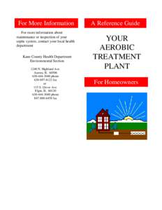 For More Information For more information about maintenance or inspection of your septic system, contact your local health department Kane County Health Department