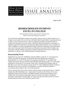 August 23, 2007  HOMESCHOOLED STUDENTS EXCEL IN COLLEGE By Christopher J. Klicka, Esq. Senior Counsel for the Home School Legal Defense Association