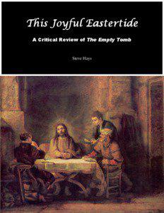 This Joyful Eastertide A Critical Review of The Empty Tomb