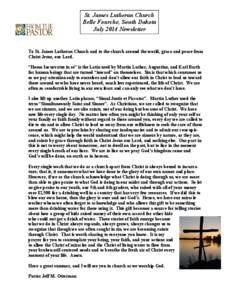 St. James Lutheran Church Belle Fourche, South Dakota July 2014 Newsletter To St. James Lutheran Church and to the church around the world, grace and peace from Christ Jesus, our Lord.