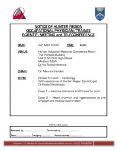 NOTICE OF HUNTER REGION OCCUPATIONAL PHYSICIAN/TRAINEE SCIENTIFI MEETING and TELECONFERENCE DATE:  22nd MAY 2008
