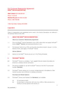 Our Customer Relationship Agreement BUDIITM DEVICE DESCRIPTION iiNet Limited ACN[removed]Phone: [removed]Westnet Pty Ltd ACN[removed]Phone: [removed]