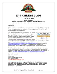 2014 ATHLETE GUIDE June 28-29, 2014 Camp Horizons Corner of MIddlebrook Road and Rte 244, Fairlee, VT Dear Athlete, Welcome to race week and thank you for choosing to be a part of the 2014 New England