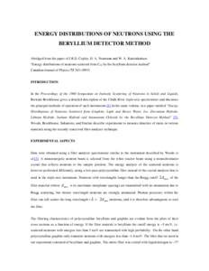 ENERGY DISTRIBUTIONS OF NEUTRONS USING THE BERYLLIUM DETECTOR METHOD Abridged from the paper of J.R.D. Copley, D. A. Neumann and W. A. Kamitakahara: “Energy distributions of neutrons scattered from C60 by the beryllium