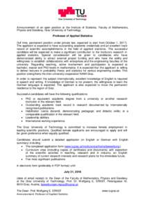 Announcement of an open position at the Institute of Statistics, Faculty of Mathematics, Physics and Geodesy, Graz University of Technology Professor of Applied Statistics (full time, permanent position under private law