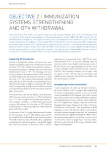 GPEI | ANNUAL REPORT[removed]OBJECTIVE 2 | IMMUNIZATION SYSTEMS STRENGTHENING AND OPV WITHDRAWAL Since mid-April 2013, GPEI core partners and Gavi, the Vaccine Alliance, have been coordinating work