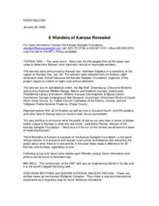NEWS RELEASE January 29, [removed]Wonders of Kansas Revealed For more information: Contact the Kansas Sampler Foundation, [removed]; cell, [removed]or[removed]; office[removed]