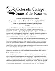 TheState of the Rockies Project Prospectus  Large Area and Landscape Conservation in the Rocky Mountain West: Conserving Communities, Economies, and Environments June 2, 2014 Building on last year’s focus and 