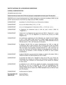 INSTITUT NATIONAL DE LA RECHERCHE SCIENTIFIQUE CONSEIL D’ADMINISTRATION DÉCISION 404A[removed]Cession de lots en faveur de la Ville de Laval pour compensation de taxes pour fins de parcs ADOPTÉE par le conseil d’