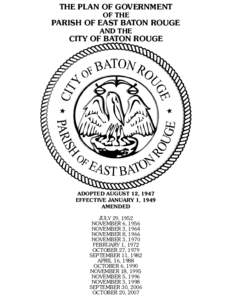 THE PLAN OF GOVERNMENT OF THE PARISH OF EAST BATON ROUGE AND THE
