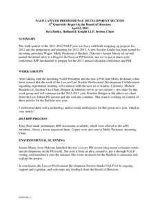 NALP LAWYER PROFESSIONAL DEVELOPMENT SECTION 4th Quarterly Report to the Board of Directors April 2, 2012 Kris Butler, Holland & Knight LLP, Section Chair SUMMARY The forth quarter of the[removed]NALP year was busy wit