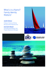 What’s in a Name? Family Identity Matters! Joachim Schwass Professor Emeritus of Family Business and Entrepreneurship