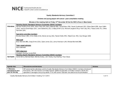 Quality Standards Advisory Committee 2 Children and young people with cancer– post consultation meeting th Minutes of the meeting held on Friday 15 November 2013at the NICE offices in Manchester Attendees